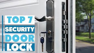 7 Best Security Door Locks You Must Install in 2025! Ultimate Home Protection Guide
