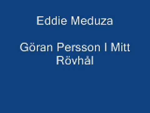 Eddie Meduza - Göran Persson I Mitt Rövhål