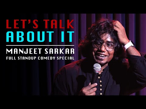 Let's Talk About It - Full Comedy Special | Manjeet Sarkar