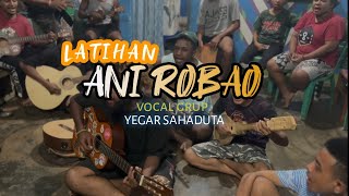 Download lagu VG Yegar Sahaduta - Ani Robao (Latihan) mp3