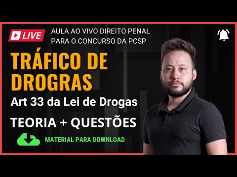 [LIVE] Tráfico de Drogas (Art 33 da Lei de Drogas) - Concurso PCSP - Teoria e Questões