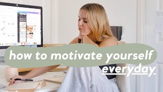 14 Little Ways to Motivate Yourself ✨ (When You're Not Feeling It)