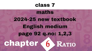 class 7 maths chapter 6 page 92 q.no:1,2,3 English medium kerala syllabus 2024-25new textbook Ratio