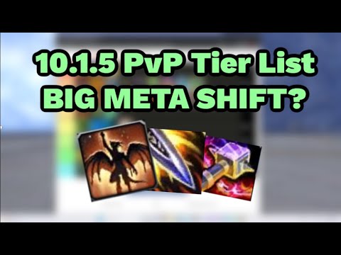 10.1.5 Dragonflight BIG PATCH TIER LIST! META SHIFT INCOMING!?