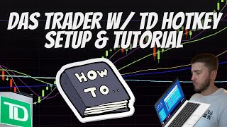 How To Set Up Das W/ TD & Hotkeys (Tutorial & Live Trading Examples)