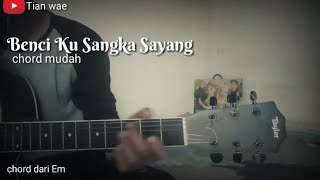 Download lagu Chord Mudah Benci Ku Sangka Sayang_Sonia (cover lagu) mp3