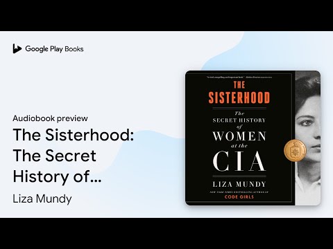 The Sisterhood: The Secret History of Women at… by Liza Mundy · Audiobook preview