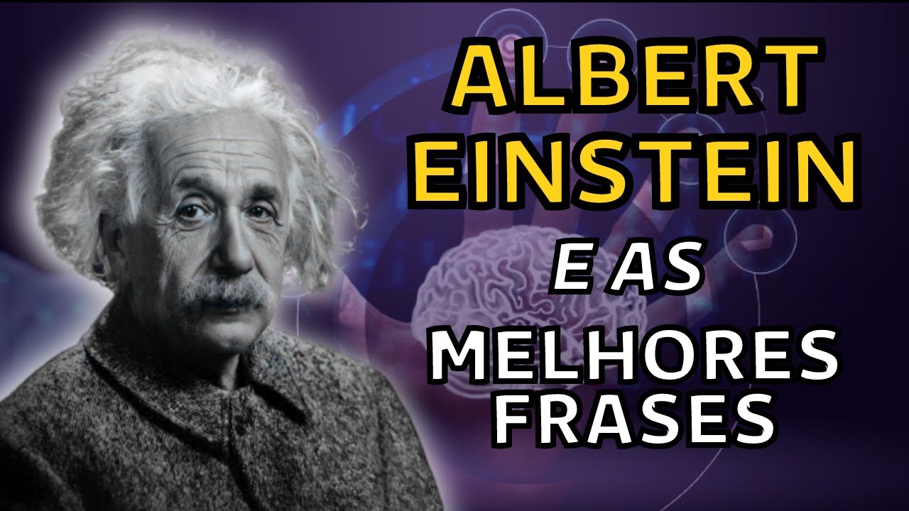 As Melhores Frases e Citações de Albert Einsten