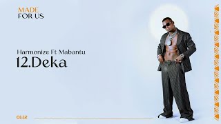 Harmonize Ft Mabantu - Deka (Official Music Video)