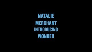 Natalie Merchant Introducing Wonder