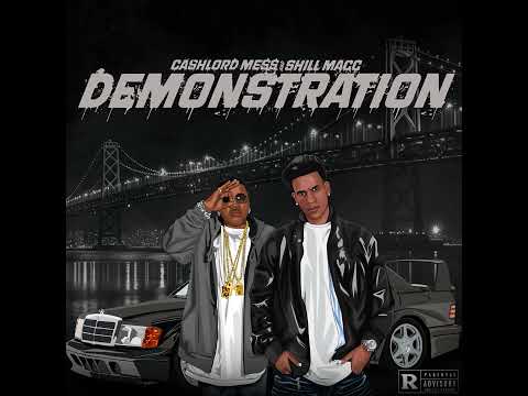 CashLord Mess & Shill Macc - “Demonstration (Remix)”