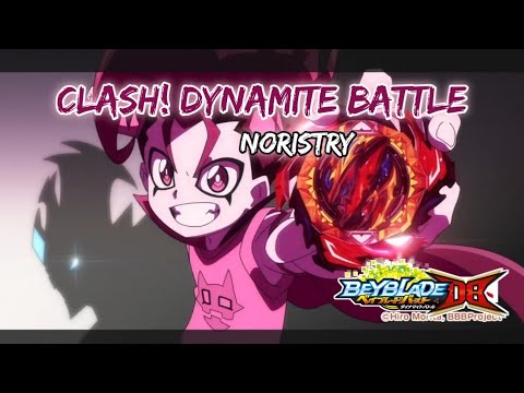 NORISTRY - Clash! Dynamite Battle (Lyrics) | Beyblade Burst Dynamite Battle Opening Theme