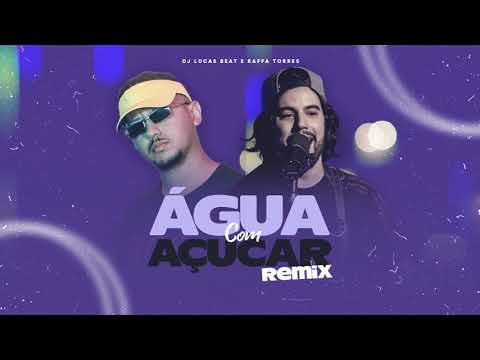 ÁGUA COM AÇÚCAR (FUNK REMIX) DJ LUCAS BEAT & RAFA TORRES