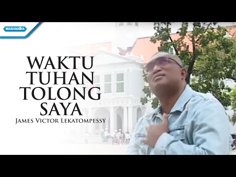 Waktu Tuhan Tolong Saya - Pdt. James Victor Lekatompessy (Official Music Video)