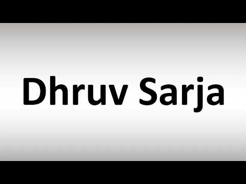 How to Pronounce Dhruv Sarja
