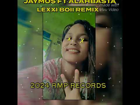 Jaymos ft alahbasta [ LEXXI BOII REMIX] 2024