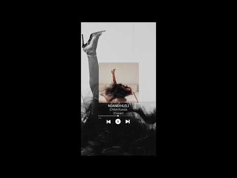 Ndandihleli   Chloé Kunda (Cover)