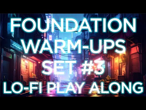 Foundation Warm Ups #3 Lofi
