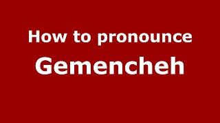 How to pronounce Gemencheh