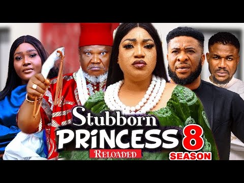 STUBBORN PRINCESS RELOADED SEASON 8 - QUEENETH HILBERTH|UGEZU J UGEZU 2024 TRENDING NOLLYWOOD MOVIE