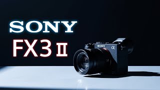 Sony FX3 II - Announcement LOCKED Next!