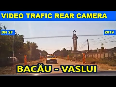 Traseu BACAU - VASLUI prin Dragomiresti DN 2F traseu video complet camera auto de bord 2019