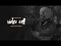 Video Call Nirvair Pannu New Song Prod ProLP Music