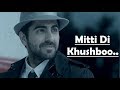 Mitti Di Khushboo Full Song Ayushmann Khurrana Rochak Kohli Lyrics Video Song