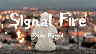 Snow Patrol - Signal Fire [Lyrics]