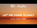 Alec Benjamin - Let Me Down Slowly (Lyrics) 8D - Audio