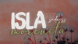 Carlos Sadness - Isla Morenita [Letra]