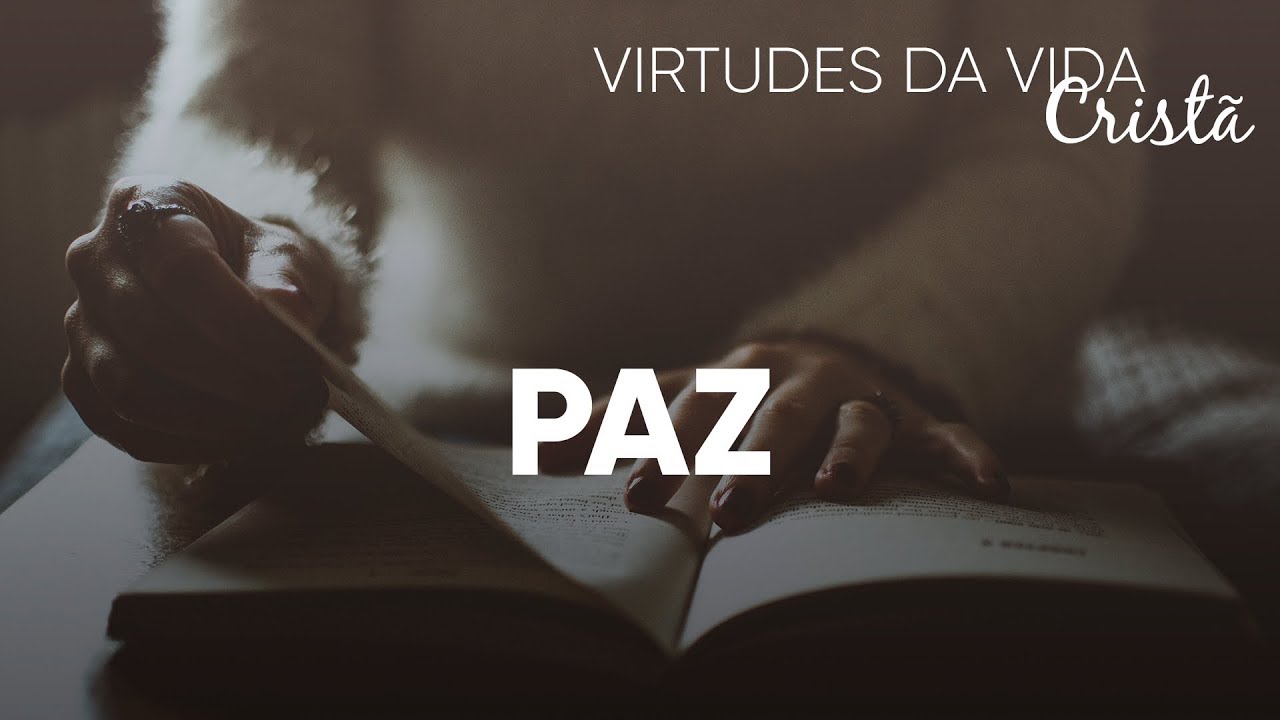 Virtudes da Vida Cristã #Paz | Pr. Josué Brandão