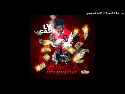 LV Cash - Never Broke Again “NBA” (Official Audio)