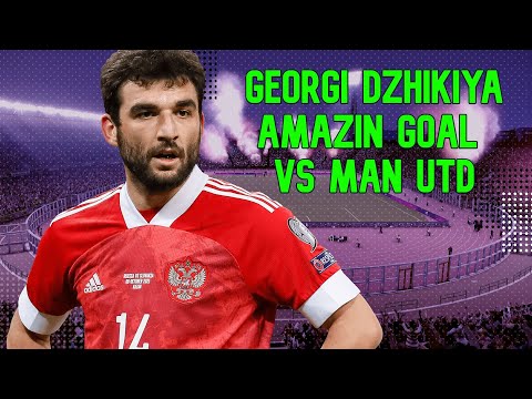 Georgi Dzhikiya Amazing Goal vs Man Utd 💥💥💥