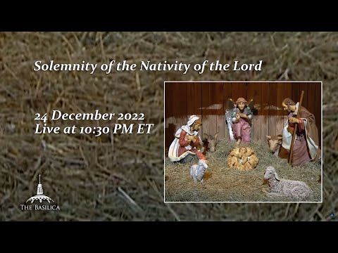 Vigil of the Nativity of the Lord - Christmas Vigil Mass – December 24, 2022