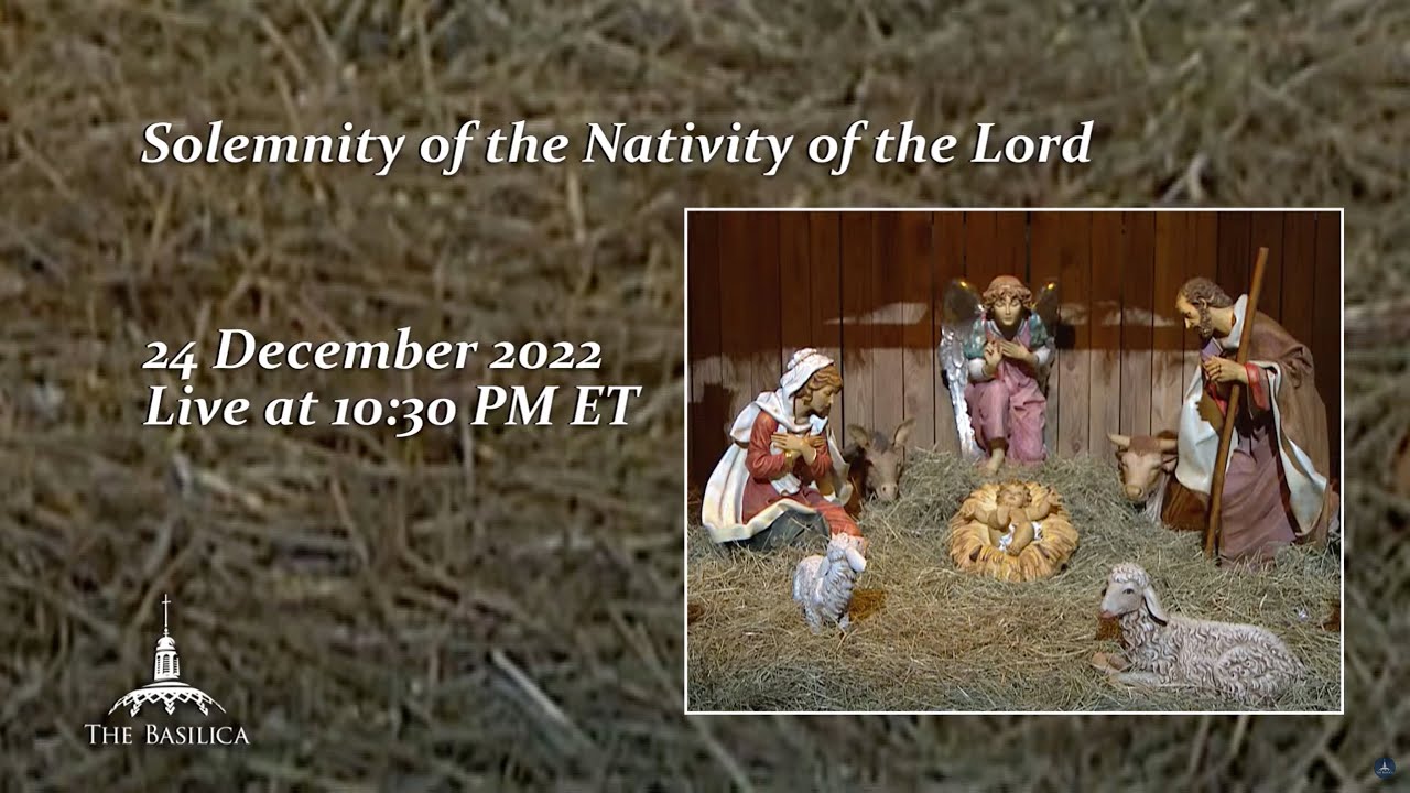 Christmas Vigil of the Nativity of the Lord – December 24, 2022