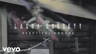 Laura Doggett - Beautiful Undone (Official Audio)