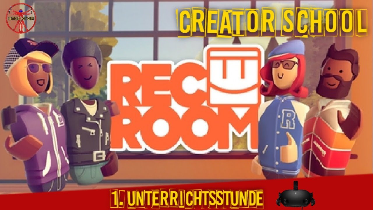 Stocki VR - Wir gehen wieder in die Schule! REC ROOM - CREATOR SCHOOL / 1. Unterrichtsstunde // LIVE