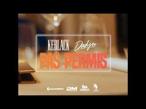keblack FT dadju pas permis (clip Officiel