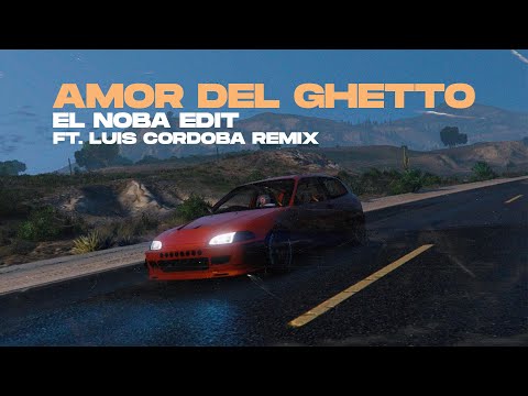Amor Del Ghetto (El Noba Edit) - Ganzer Ft. @LUISCORDOBAREMIX