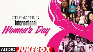 TOP 20 Songs : Celebrating  International Women's Day | AUDIO JUKEBOX | HAPPY WOMEN'S DAY
