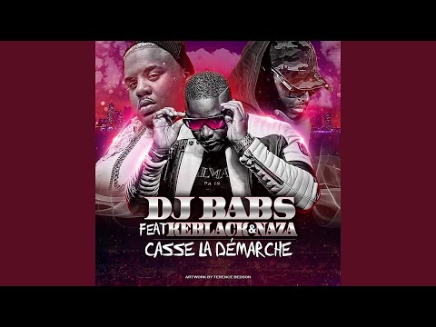 Casse la démarche (feat. Keblack, Naza)
