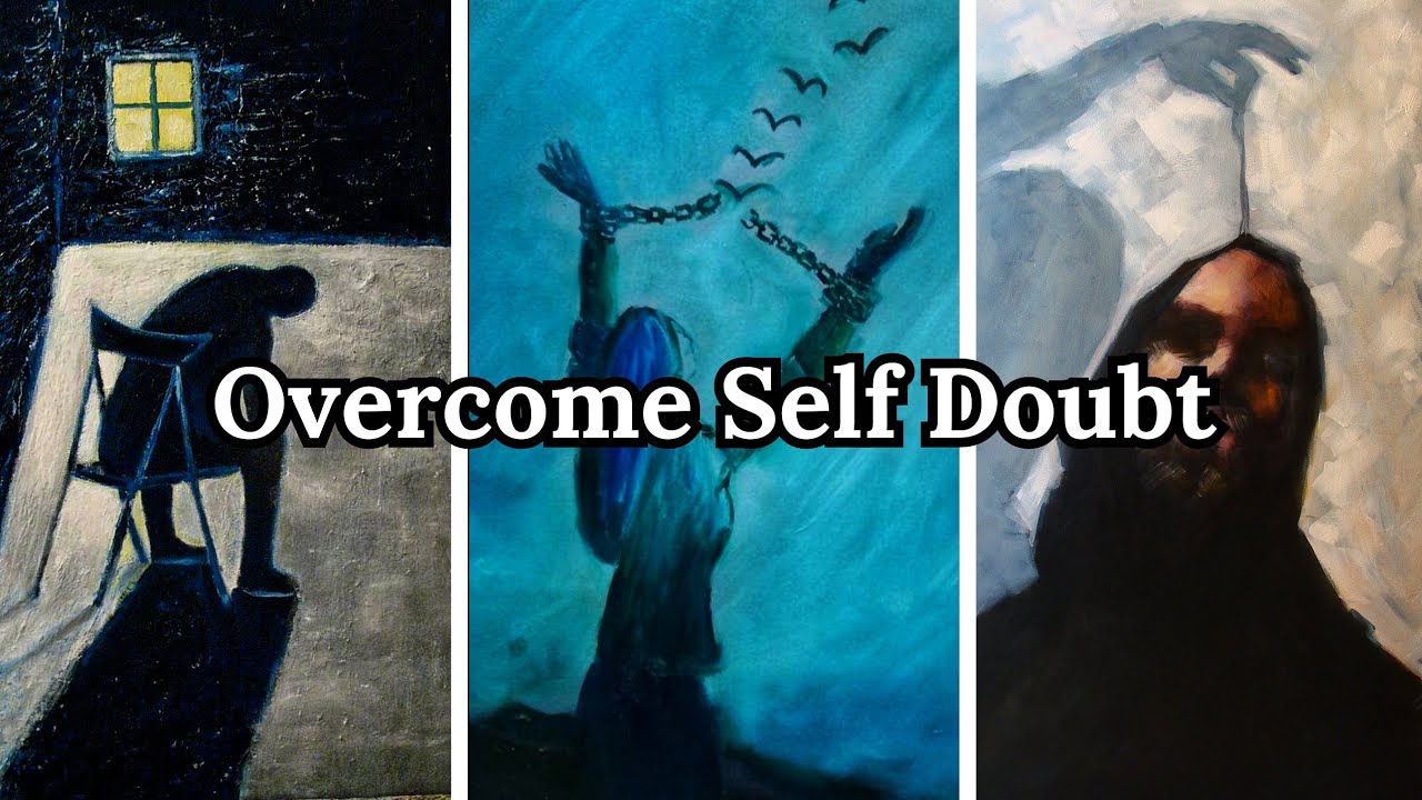 How Self-Doubt is Making You Insecure | How to Overcome It