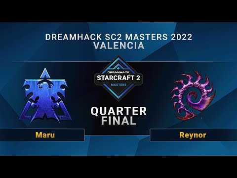 SC2 - Maru vs. Reynor - Quarterfinal - DreamHack SC2 Masters: Valencia 2022