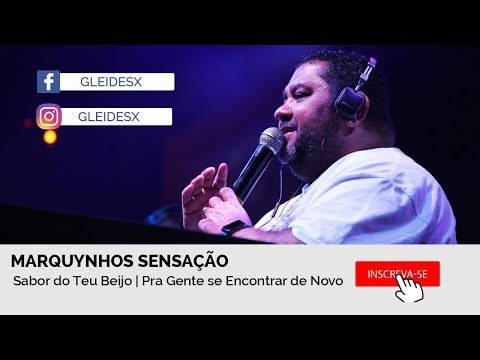 Roda de Samba  Marquynhos Sensação Ao ViVo - Sabor do Teu Beijo | Pra Gente se Encontrar de Novo