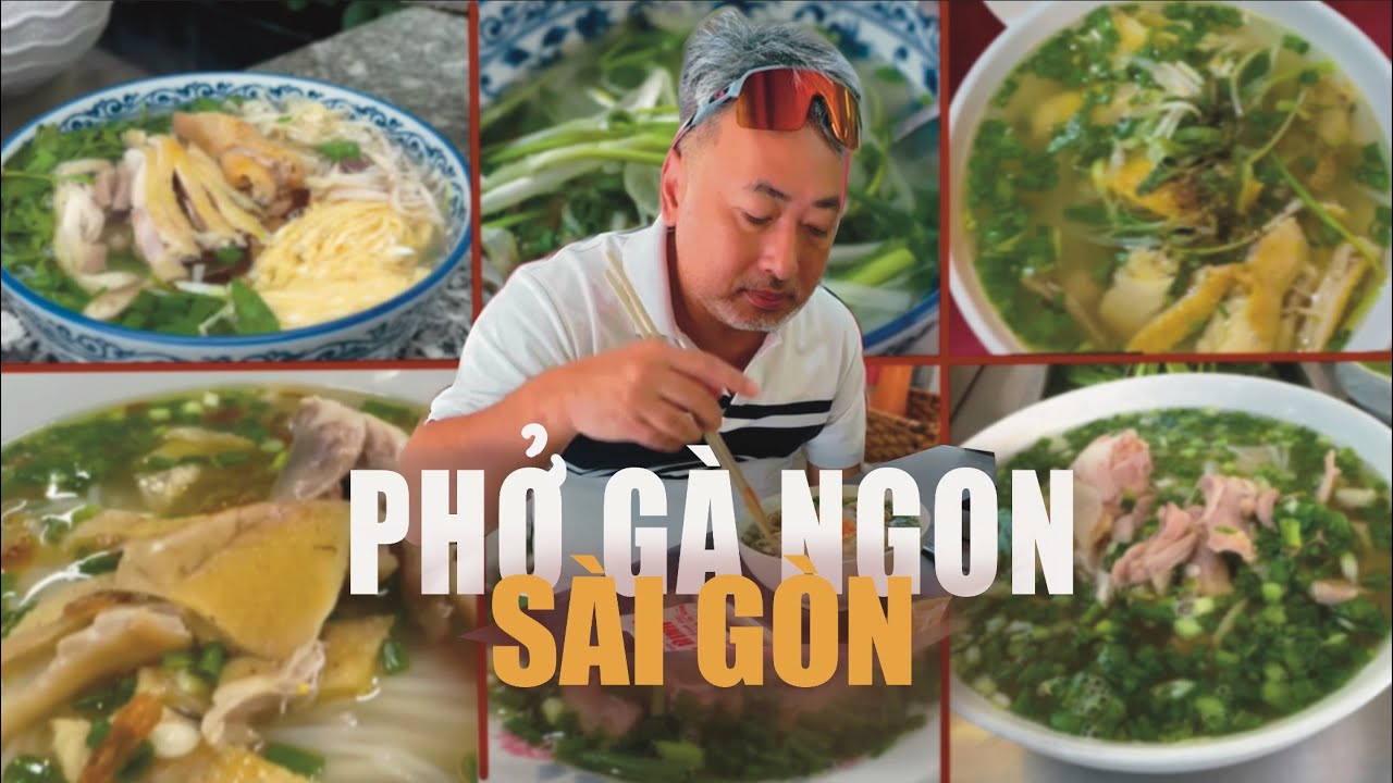 Các Quán Phở Gà Ngon ở Sài Gòn #1 | Đạo diễn Nguyễn Quang Dũng