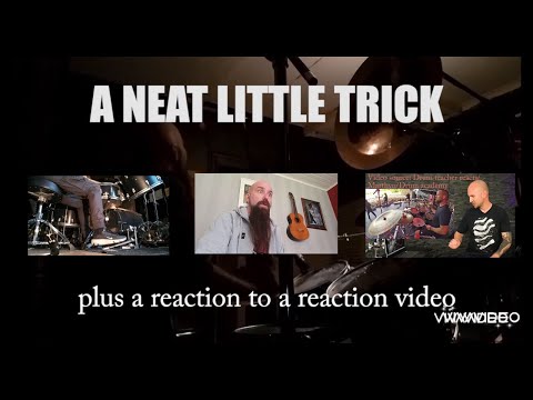 A neat little drum trick plus a reaction to a reaction video, watching Marthyn and Flo Mounier.