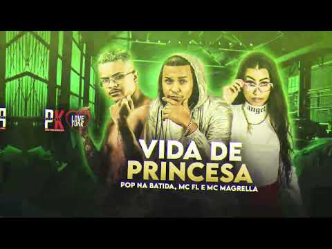 VIDA DE PRINCESA - POP NA BATIDA, FL SEM ESTRESSE, MC MAGRELLA