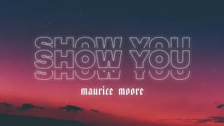Maurice Moore - Show You (Official Audio)