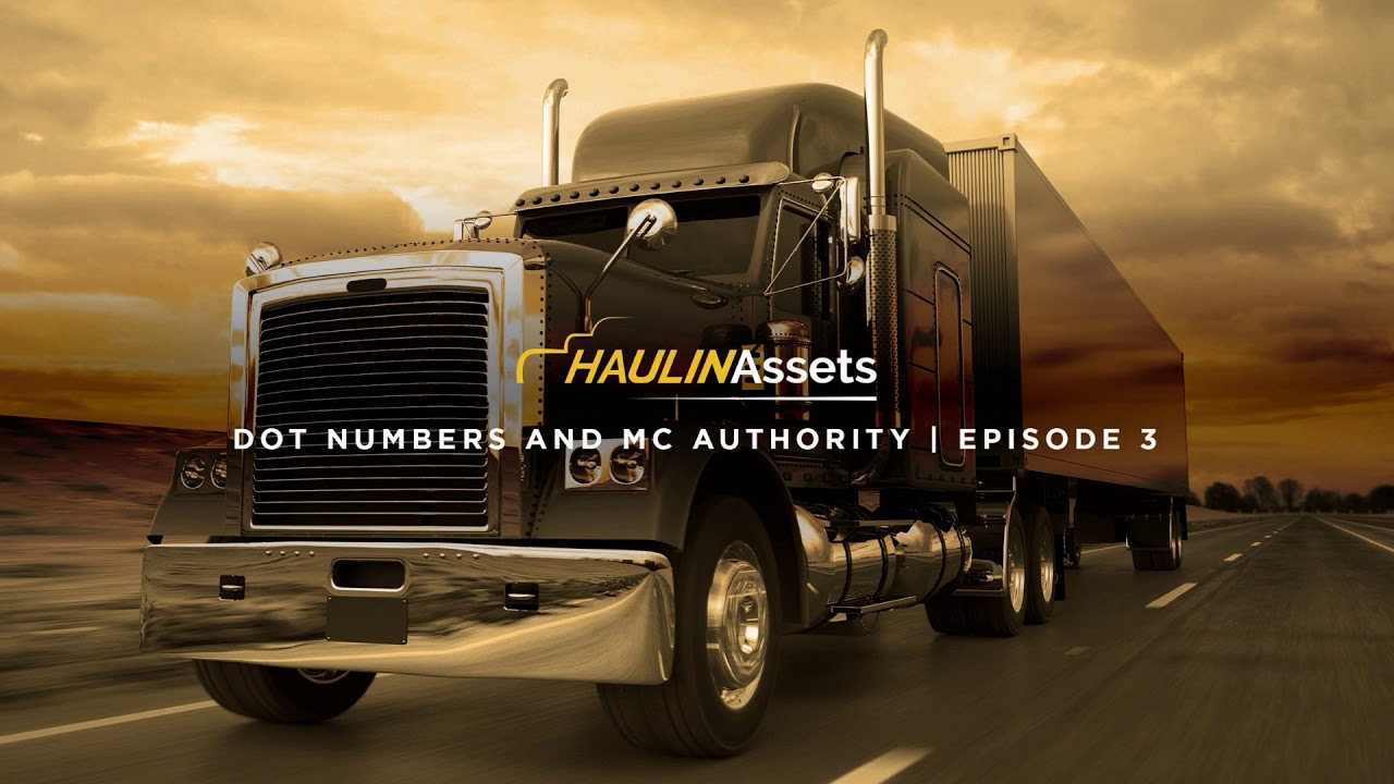 DOT Numbers and MC Authority | Haulin Assets #3